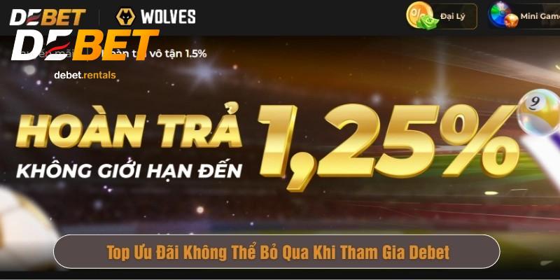 DEBET 6 Khuyến mãi khủng tại Debet