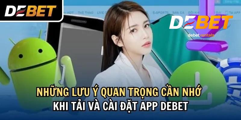 Lưu ý khi tải App Debet